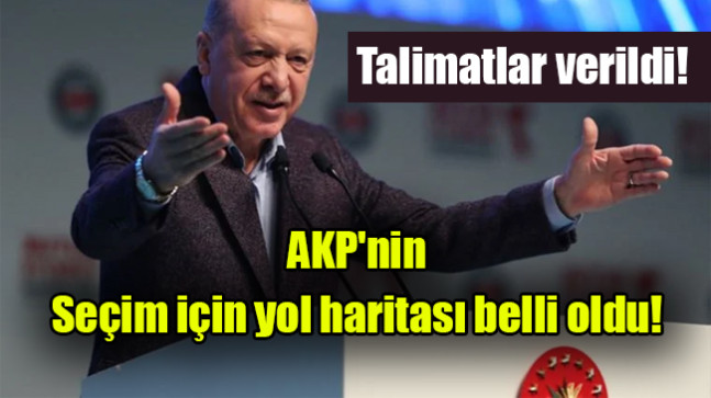 AKP’nin seçim için yol haritası belli oldu