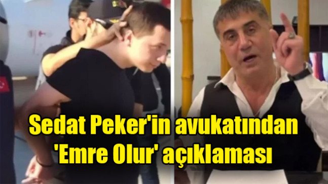 Sedat Peker’in avukatından ‘Emre Olur’ açıklaması