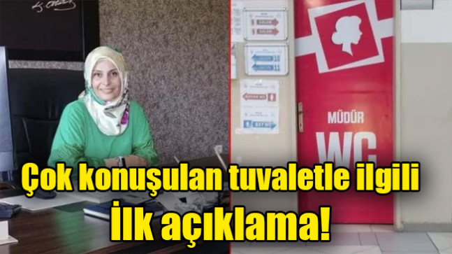 Çok konuşulan tuvaletle ilgili ilk açıklama
