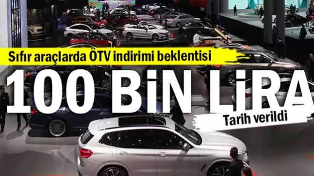 Sıfır araçlarda ÖTV indirimi beklentisi… Tarih verildi
