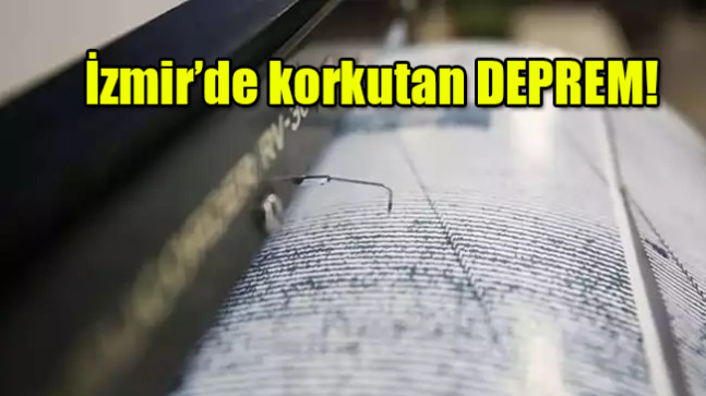 İzmir’de korkutan deprem