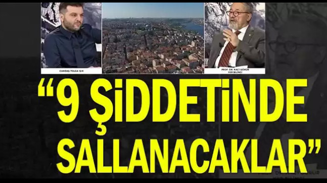 “9 şiddetinde sallanacaklar”
