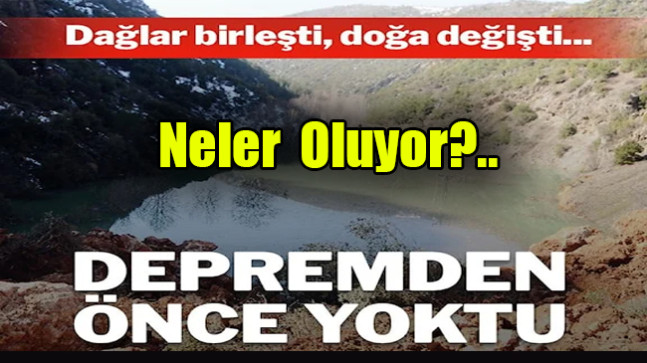Depremde dağlar birleşti, doğal göl oluştu
