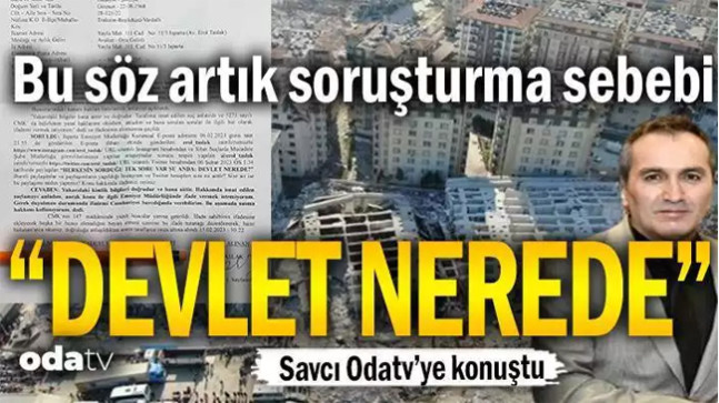 Bu söz artık soruşturma sebebi… “Devlet nerede?”