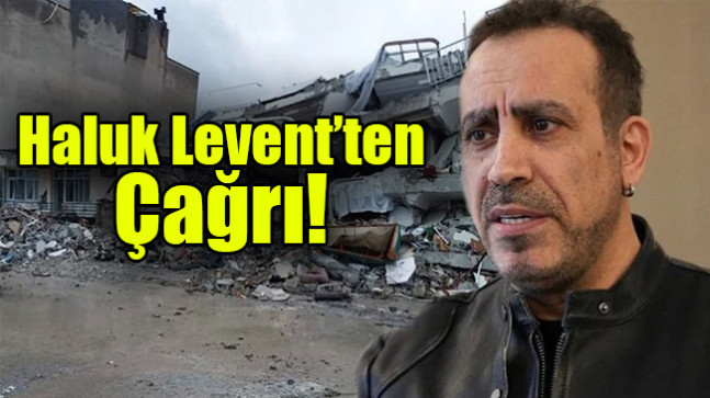 Haluk Levent’ten Çağrı!