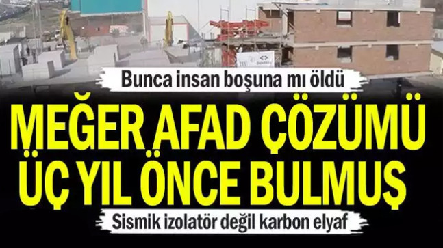 Bunca insan boşuna mı öldü… Meğer AFAD çözümü üç yıl önce bulmuş…