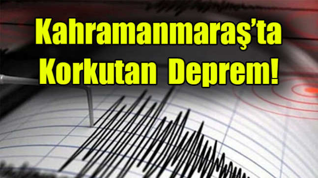Kahramanmaraş’ta 5.1 büyüklüğünde deprem