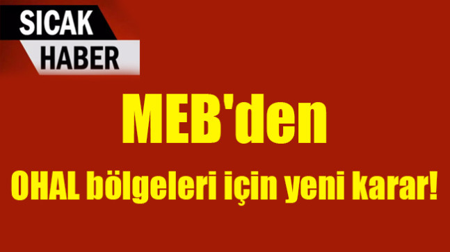 MEB’den OHAL bölgeleri için yeni karar