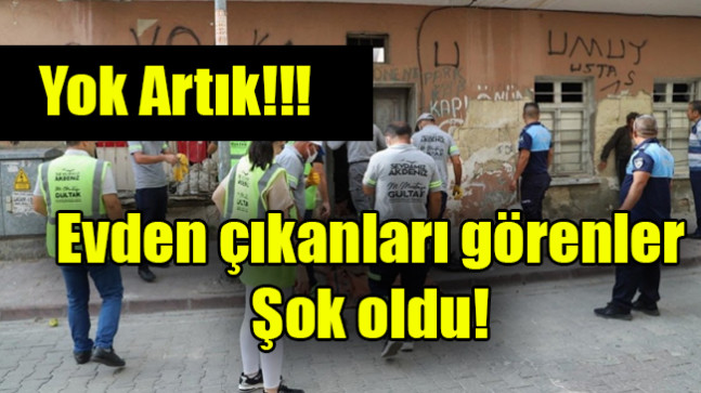 Evden çıkanları görenler şok oldu