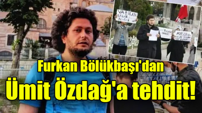 Furkan Bölükbaşı’dan Ümit Özdağ’a tehdit