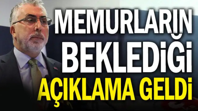 Memurların beklediği açıklama geldi