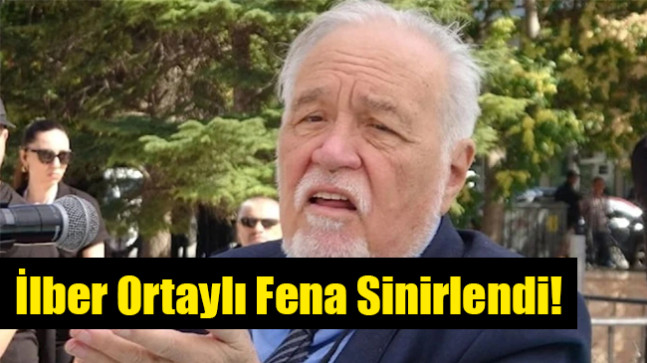 İlber Ortaylı Fena Sinirlendi!