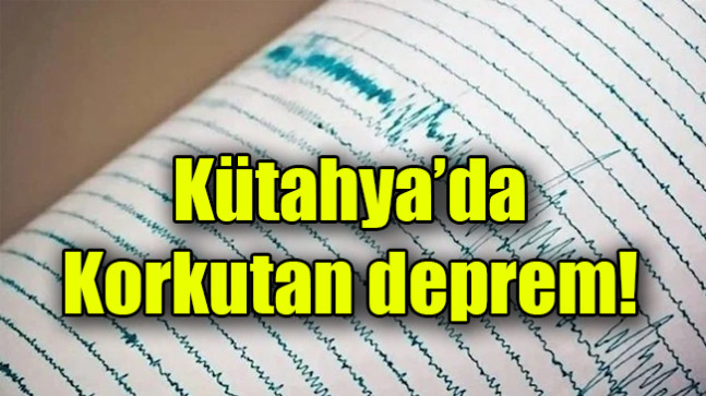 Kütahya’da korkutan deprem