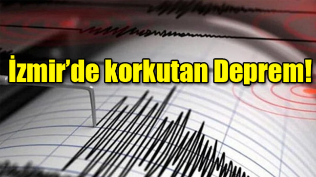 İzmir’de korkutan deprem