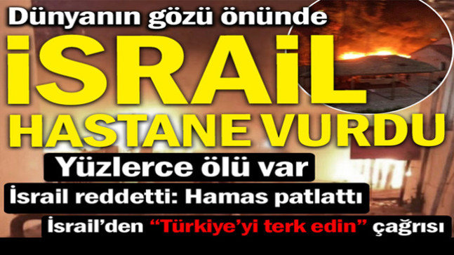 Dünyanın gözü önünde: İsrail hastane vurdu… Yüzlerce ölü var