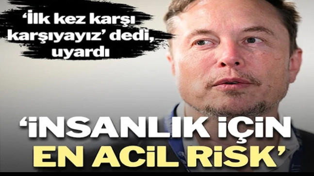 Elon Musk’tan uyarı: İnsanlık için en acil risk