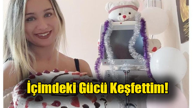İçimdeki Gücü Keşfettim!