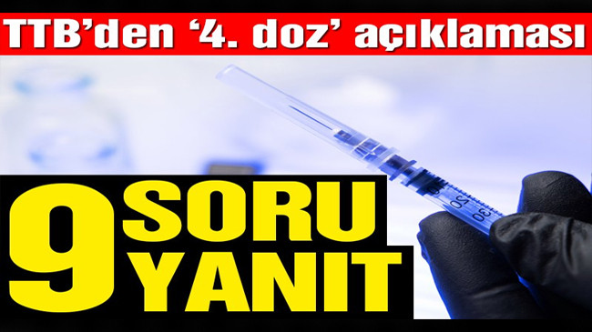 TTB’den ‘4. doz’ açıklaması! 9 soruya 9 yanıt