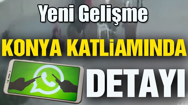 Konya katliamında yeni gelişme