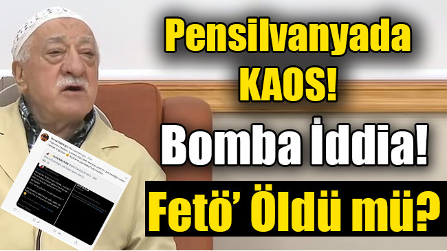 Fetö Öldü mü? Bomba İddia!