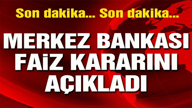 Merkez Bankası faiz kararı açıklandı
