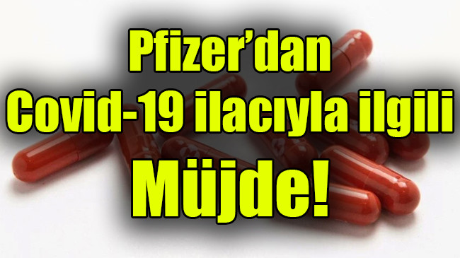 Pfizer’dan Covid-19 ilacıyla ilgili müjde