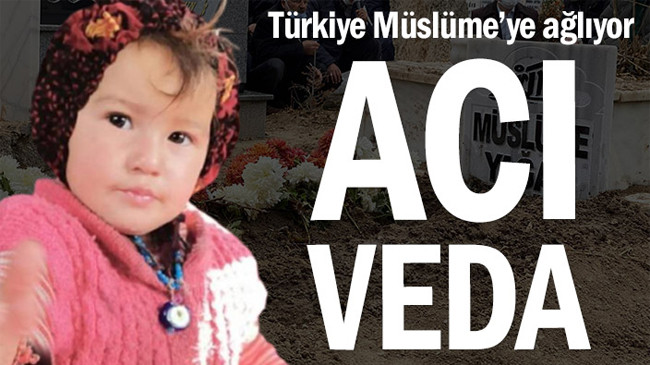 Türkiye Müslüme’ye ağlıyor… Acı veda