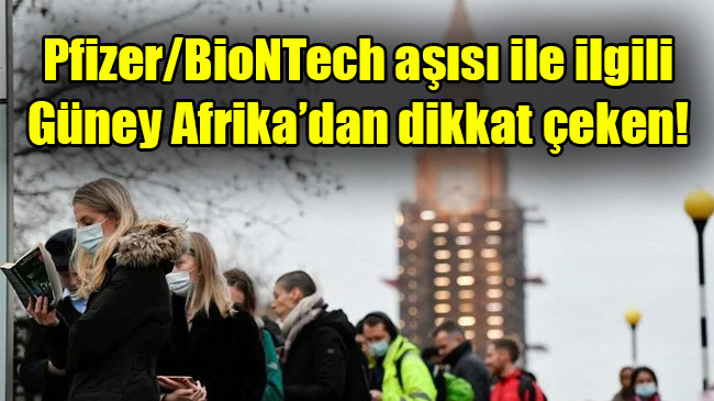 Pfizer/BioNTech aşısı ile ilgili Güney Afrika’dan dikkat çeken araştırma