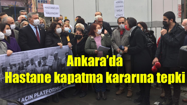 Ankara’da Hastane kapatma kararına tepki