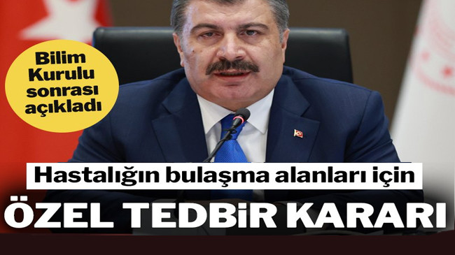 Bakan Koca açıkladı! Özel tedbirler alınmasına karar verildi