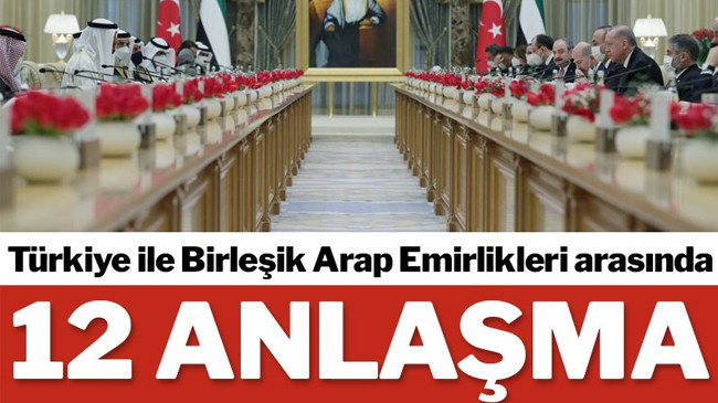 Türkiye-BAE arasında 12 anlaşma imzalandı