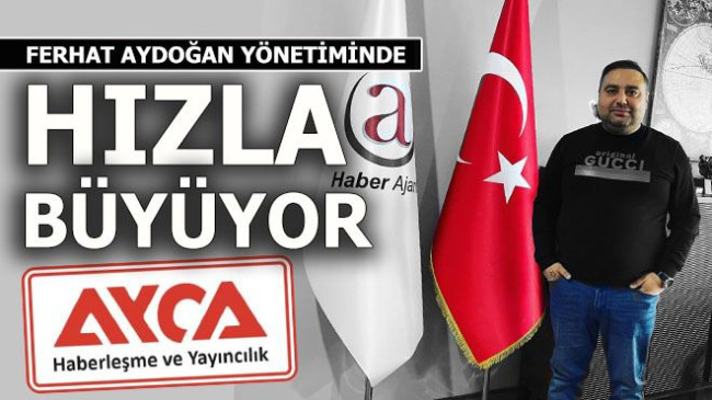 AYÇA HABERLEŞME ve YAYINCILIK HIZLA BÜYÜYOR