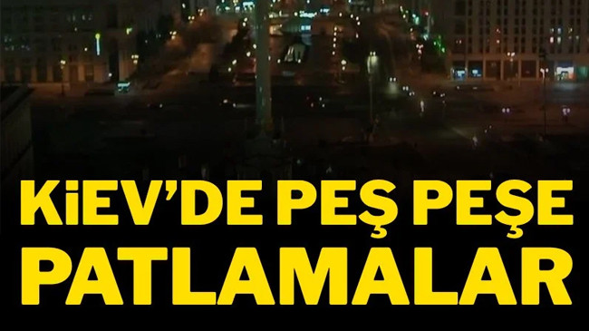 Başkent Kiev’de peş peşe patlamalar…