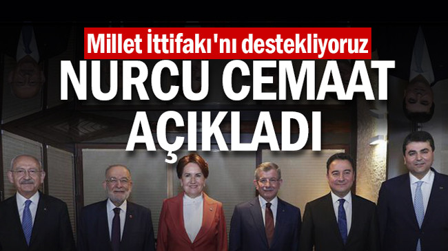 Nurcu Cemaat açıkladı… “Millet İttifakı’nı destekliyoruz”