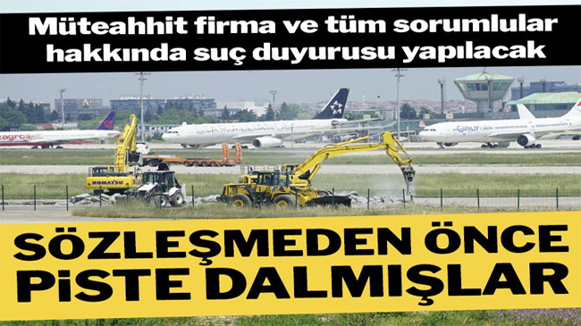 Müteahhit Atatürk Havalimanı’na sözleşme imzalanmadan girmiş