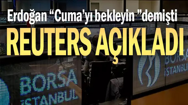 Erdoğan Cuma’yı bekleyin demişti, Reuters açıkladı