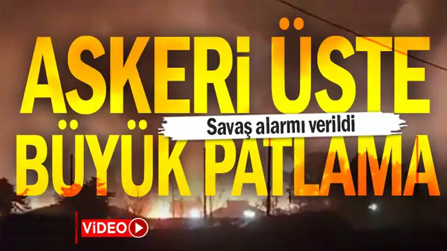 Askeri üste büyük patlama