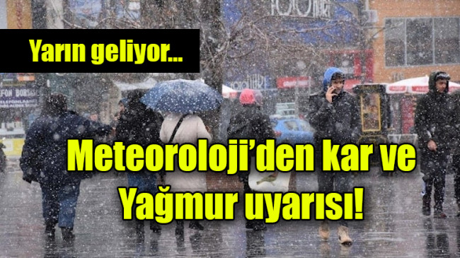 Meteoroloji’den kar ve yağmur uyarısı