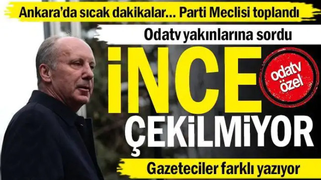 Muharrem İnce çekilmiyor