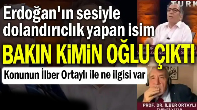 Erdoğan’ın sesiyle dolandırıclık yapan isim bakın kimin oğlu çıktı