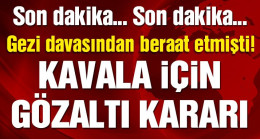 Başsavcılıktan Osman Kavala’ya gözaltı kararı