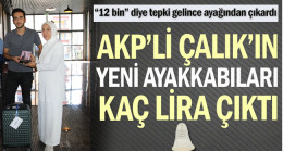 AKP’li Çalık’ın yeni ayakkabıları kaç lira çıktı