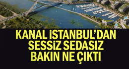 Kanal İstanbul’dan sessiz sedasız bakın ne çıktı