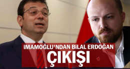 İmamoğlu’ndan Bilal Erdoğan çıkışı