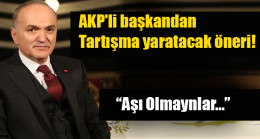AKP’li başkandan  Tartışma yaratacak öneri!