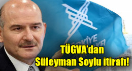 TÜGVA’dan Süleyman Soylu itirafı