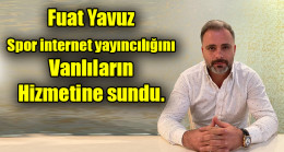 Fuat Yavuz Spor internet yayıncılığını Vanlıların Hizmetine sundu.