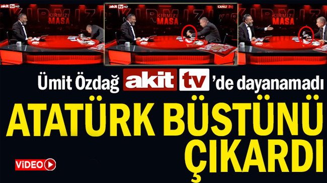 Ümit Özdağ Akit TV’de dayanamadı, Atatürk büstünü çıkardı
