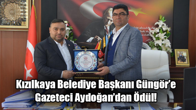 Kızılkaya Belediye Başkanı Güngör’e Gazeteci Aydoğan’dan Ödül