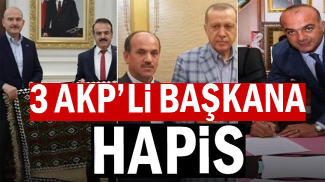 3 AKP’li başkana hapis